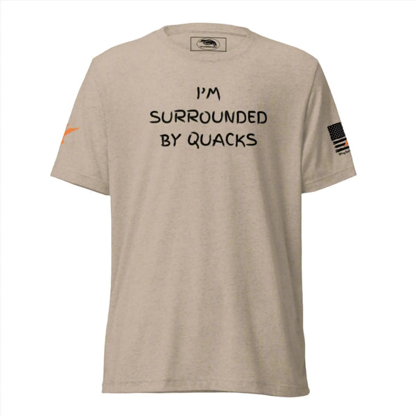 Wing Beat Waterfowl Women's I'm Surrounded by Quacks - Wing Beat Waterfowl Company