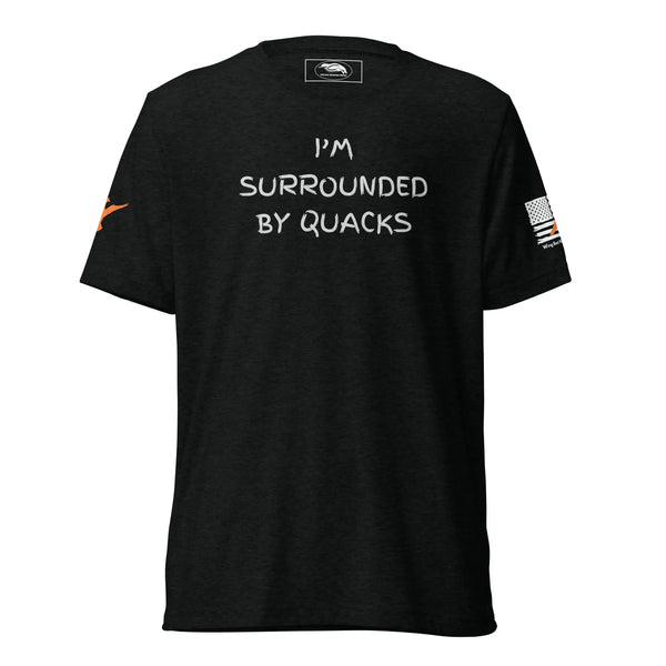 Wing Beat Waterfowl Women's I'm Surrounded by Quacks - Wing Beat Waterfowl Company